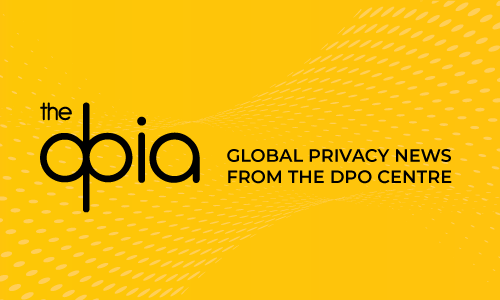 Global privacy news from The DPO Centre